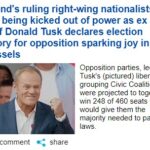 Poland's ruling right-wing nationalists face being kicked out of power as ex EU chief Donald Tusk declares election victory for opposition sparking joy in Brussels